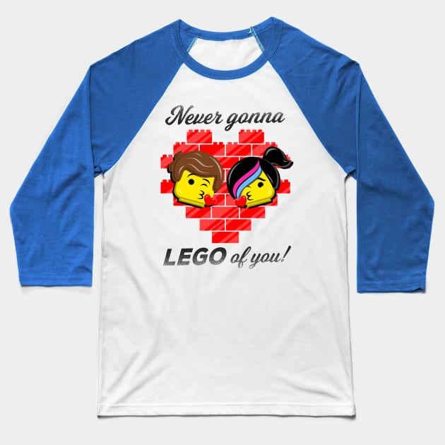 Never Gonna LEGO of You! Baseball T-Shirt by Punksthetic